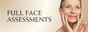 Full Face Assessments at Vibrance Medical Spa